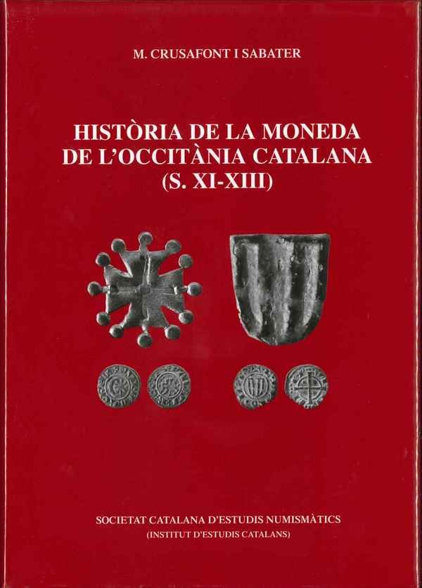 Historia de la Moneda de l Occitania Catalana (S. XI-XIII) CRUSAFONT I SABATER M.