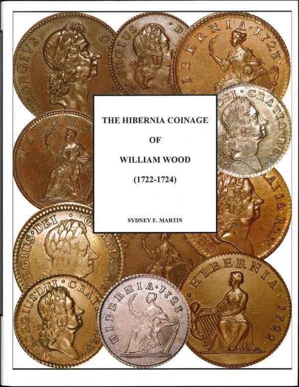 The Hibernia coinage of William Wood (1722-1724) MARTIN F. Sydney