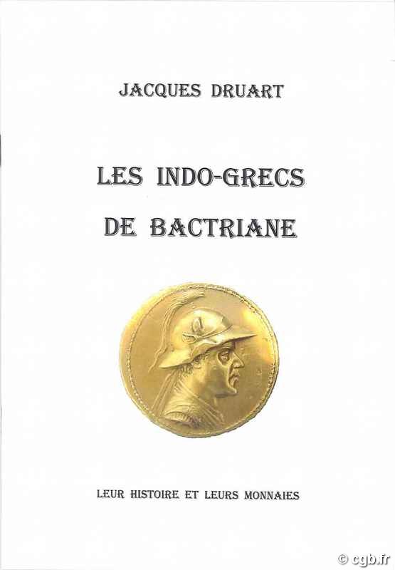 Les Indo-Grecs de Bactriane DRUART Jacques