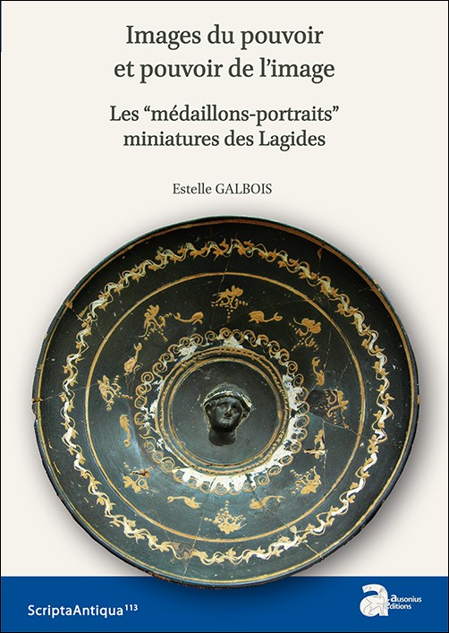 Images du pouvoir et pouvoir de l image. Les “médaillons-portraits” miniatures des Lagides GALBOIS Estelle