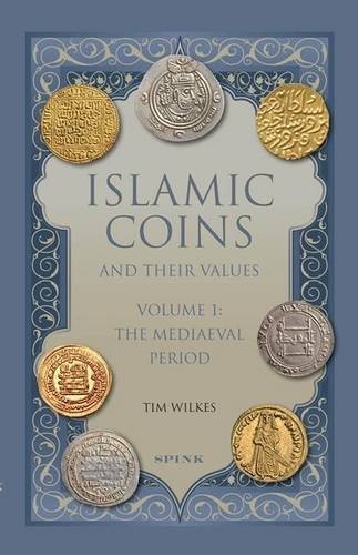 Islamic Coins and their values - Volume 1 : the mediaeval period WILKES Tim