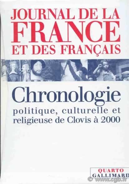 Journal de la France et des Français, Chronologie politique, culturelle et religieuse de Clovis à 2000 Collectif