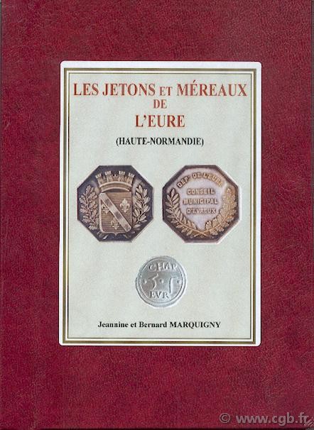 Les Jetons et méreaux de l Eure (Haute-Normandie) MARQUIGNY Jeannine, MARQUIGNY Bernard