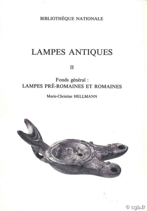 Lampes Antiques II. Fonds général : Lampes pré-romaines et Romaines HELLMANN Marie-Christine