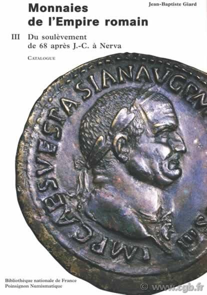 Catalogue des monnaies de l Empire Romain - tome III : du soulèment de 68 ap. J-C à Nerva GIARD Jean-Baptiste