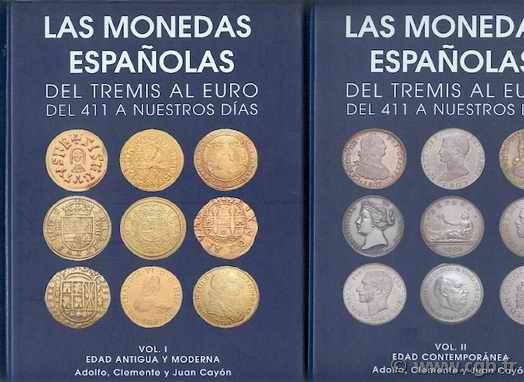 Las monedas espanolas del tremis al euro del 411 a nuestros dias CAYON Adolfo, CAYON Clemente, CAYON Juan