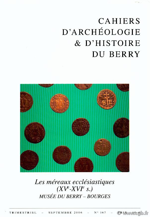 Les Méreaux ecclesiastiques (XVe-XVIe s.) - Cahier d Archéologie & d Histoire du Berry LEDAY Alain, ROCHE Jehan-Louis