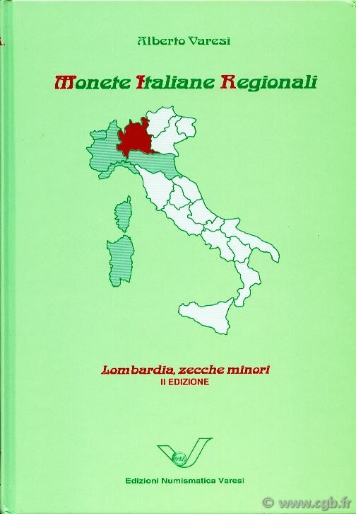 Monete Italiane Regionali : Lombardia, zecche minori, II edizione VARESI Alberto