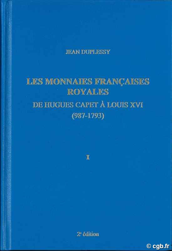 Monnaies françaises royales, I, Hugues Capet à Louis XII DUPLESSY Jean