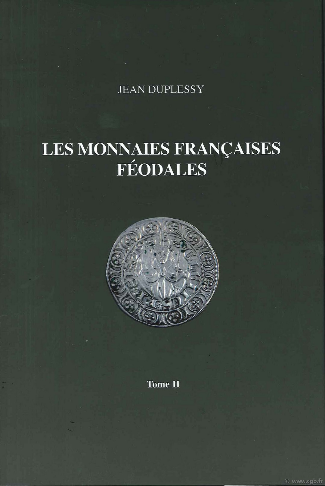 Les monnaies Françaises Féodales - Tome 2 DUPLESSY Jean