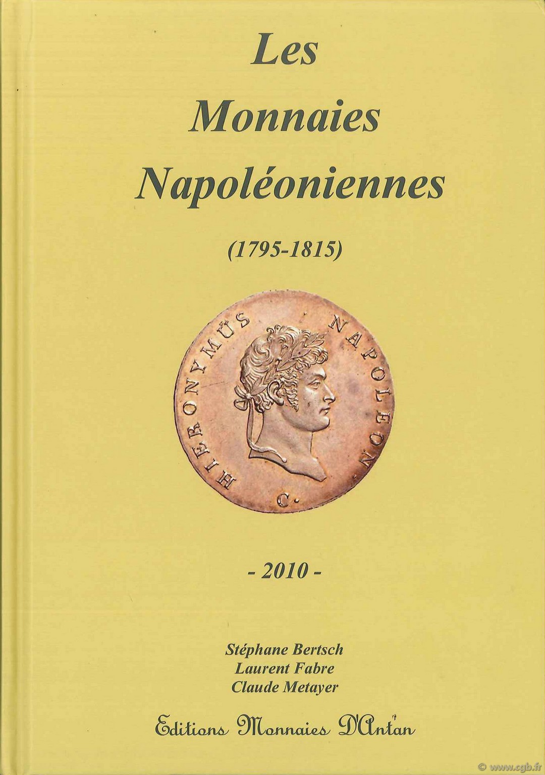 Les Monnaies Napoléoniennes (1795-1815) BERTSCH Stéphane, FABRE Laurent, METAYER Claude