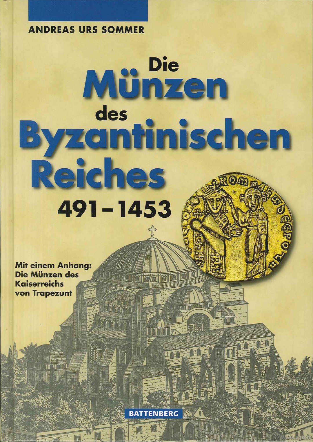 Die Münzen des Byzantinischen Reiches 491 - 1453 SOMMER Andreas Urs