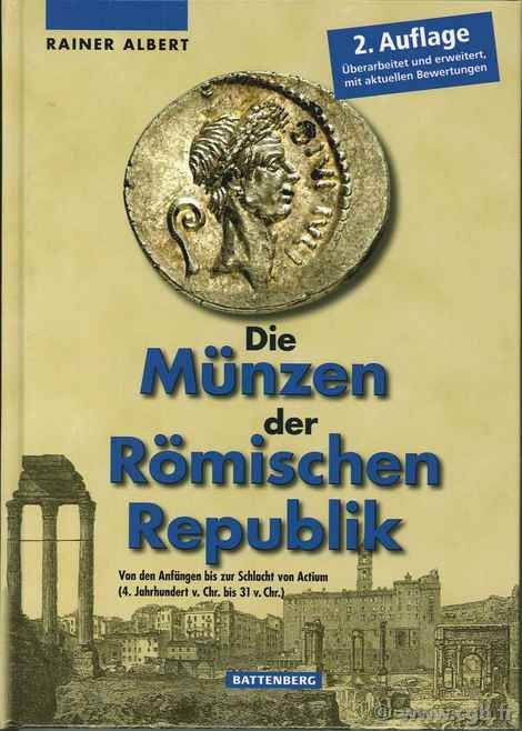 Die Münzen der Römischen Republik 2. Auflage ALBERT Rainer