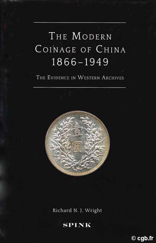 The Modern Coinage of China 1866-1949 The Evidence in Western Archives WRIGHT Richard