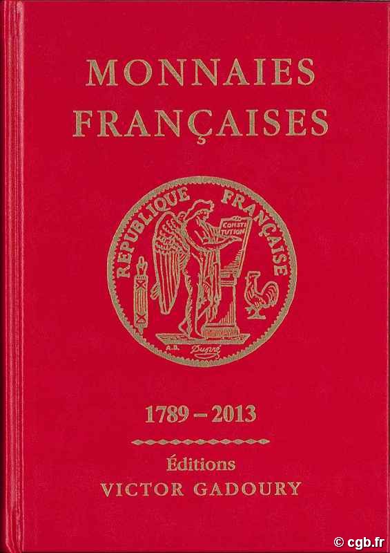 Monnaies françaises 1789 - 2013 - 21e édition GADOURY Victor, PASTRONE Francesco 