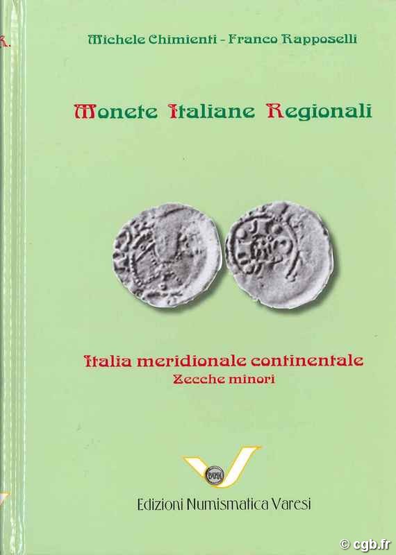 Monete Italiane Regionali : Italia Meridionale Continentale zecche minori CHIMIENTI Michele, RAPPOSELLI Franco