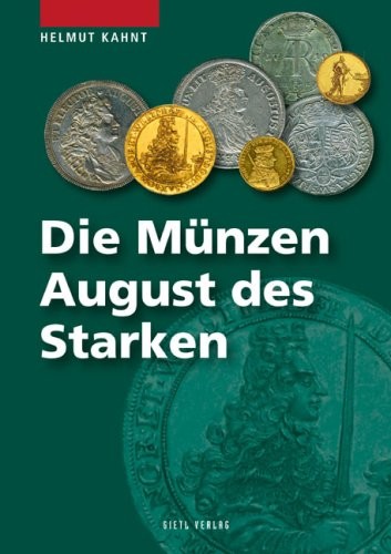 Die Münzen Augusts des Starken KAHNT Helmut