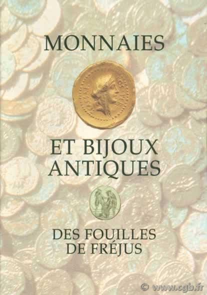 Monnaies et bijoux antiques des fouilles de Fréjus BRENTCHALOFF Daniel