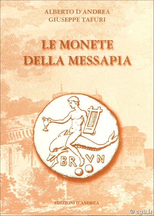 Le monete della Messapia D ANDREA Alberto, TAFURI Giuseppe