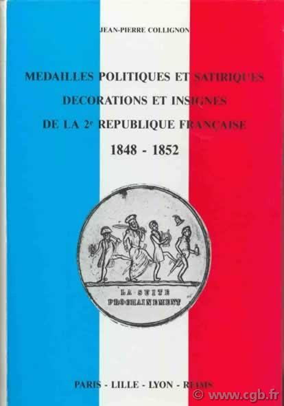 Médailles, décorations et insignes de la 2e République 1848-1852 COLLIGNON Jean-Pierre