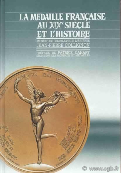 La médaille française au XIXe siècle et l histoire COLLIGNON Jean-Pierre