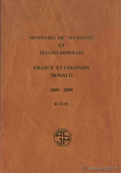 Monnaies de nécessité et Jetons-monnaie - France et Colonies, Monaco (1800-2000) ÉLIE Roland