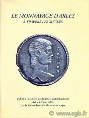 Le monnayage d Arles à travers les siècles Collectif