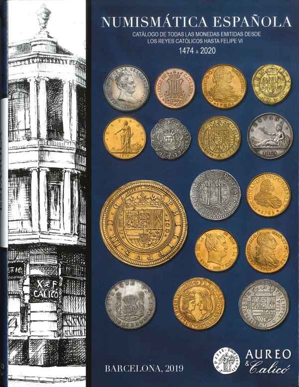 Numismatica Española, catalogo de todas las monedas emitidas desde los reyes catolicos hasta Felipe VI - 1474 a 2020 Collectif