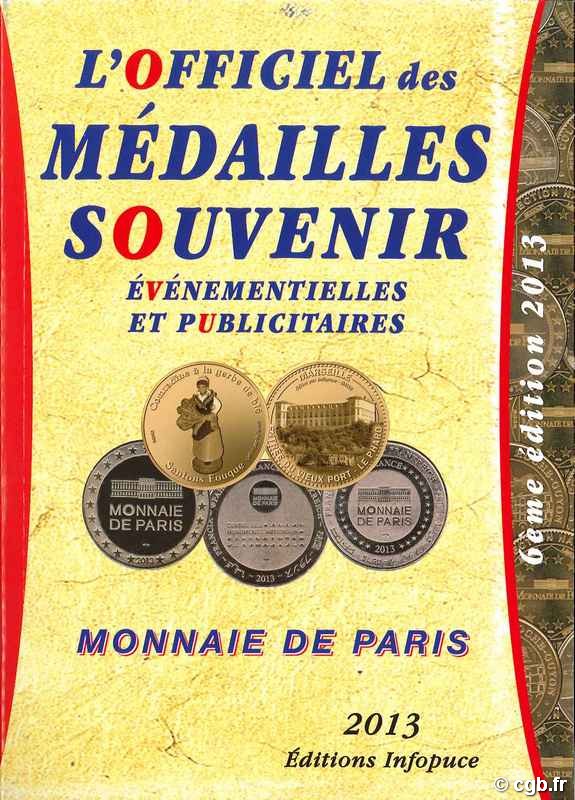 L Officiel des médailles souvenir et événementielles et publicitaires 2013 GOSSE Jean-Louis