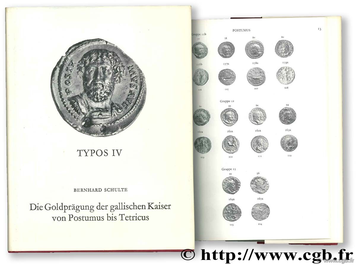 Typos IV : Die Goldprägung der gallischen Kaiser vin Posthumus bisTetricus
 SCHULTE B.