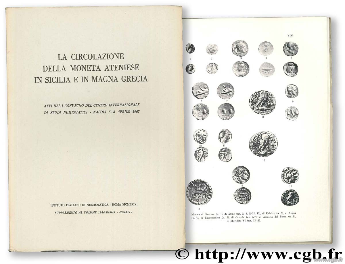 La circolazione della moneta ateniese in Sicilia e in Magna Grecia. Atti del I convegno del Centro Internazionale di Studi Numismatici, Napoli 5-8 Aprile 1967 