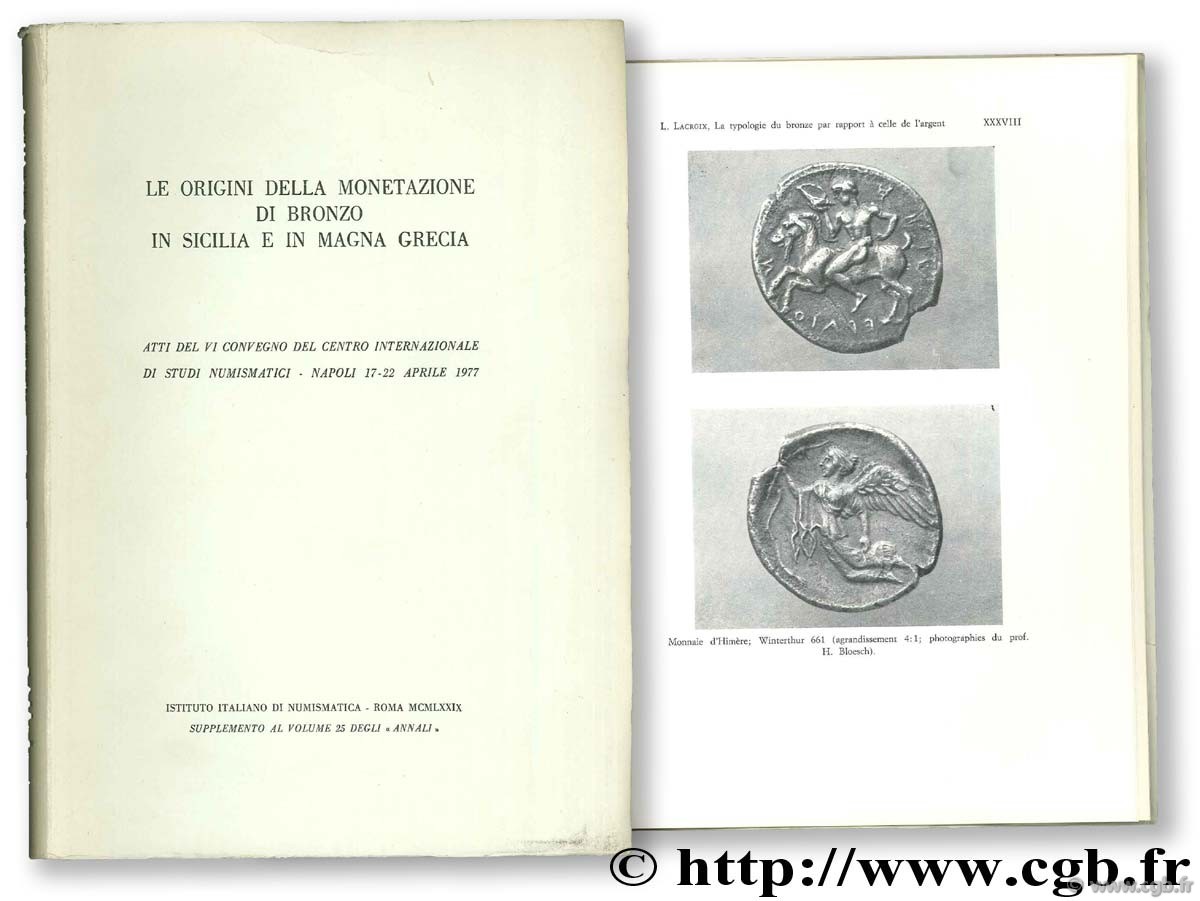 Le origini della monetazione di bronzo in Sicilia e in Magna Grecia. Atti del VI convegno del Centro Internazionale di Studi Numismatici, Napoli 17-22 Aprile 1977 