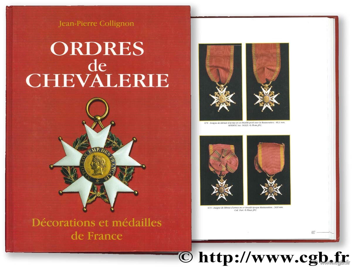 Ordres de Chevalerie, décorations et médailles de France (des origines au Second Empire) COLLIGNON J.-P.