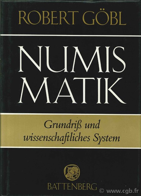 Numismatik. Grundiss und wissenschaftkliches System Göbl R.