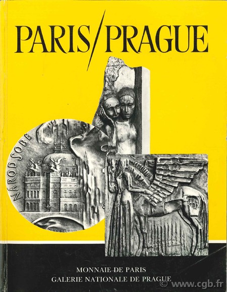 Paris / Prague.Exposition organisée par la Monnaie de Paris et la Galerie Nationale de Prague du 15 mars au 30 avril 1968 