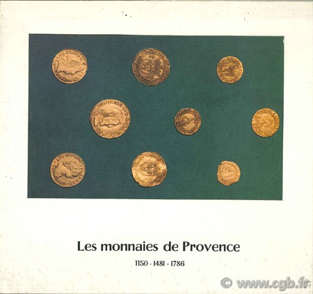 Les monnaies de Provence, 1150-1481-1786 CHARLET J.-L., GANNE P.