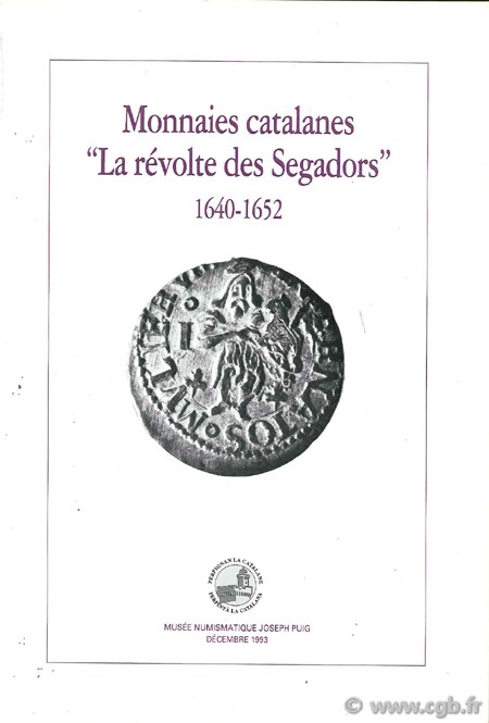 Monnaies catalanes  La révolte des Segadors  1640-1652 ROURE J.