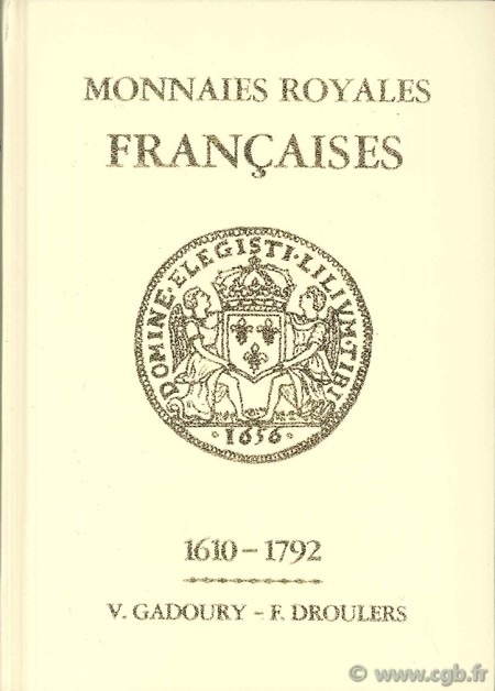 Monnaies royales françaises 1610 - 1792 GADOURY V.