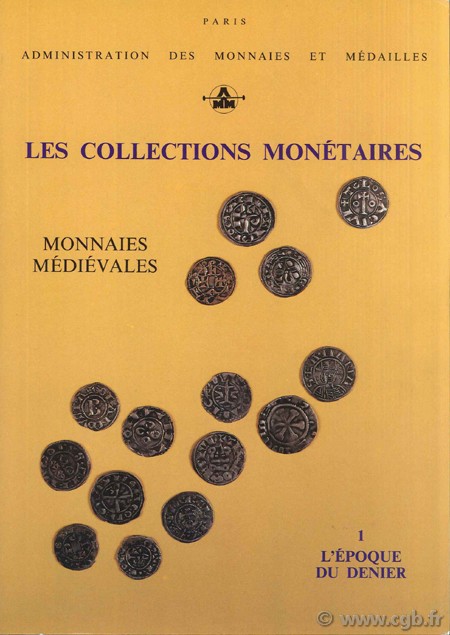 Les collections monétaires, Monnaies médiévales, I, L époque du denier BELAUBRE J.