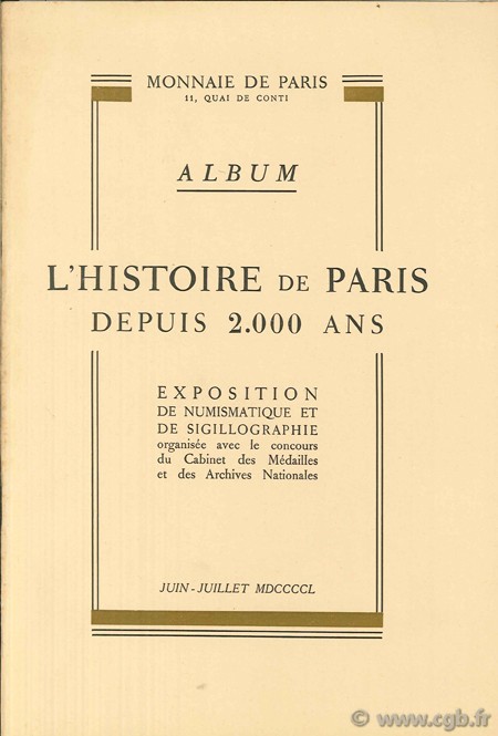 L Histoire de Paris depuis 2000 ans, exposition de numismatique et de sigillographie, juin-juillet 1950 Exposition / Concours