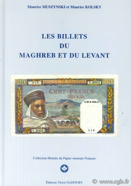 Les billets du Maghreb et du Levant KOLSKY M., MUSZYNSKI M.