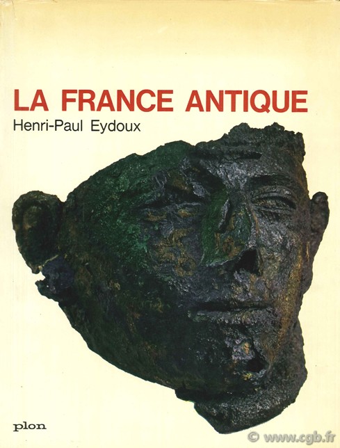 La France antique EYDOUX H.-P.