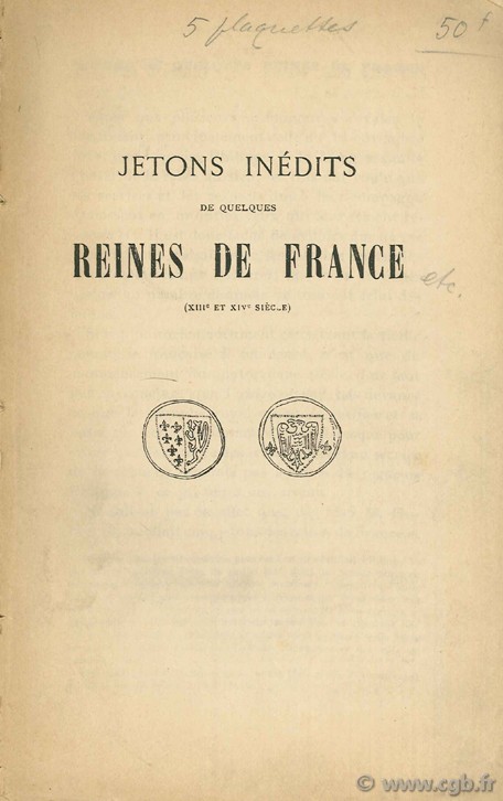 Jetons inédits de quelques reines de France (XIIIème et XIVème siècle), et autres textes 