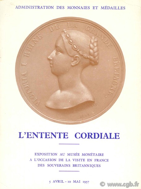 L entente cordiale exposition au musée monétaire à l occasion de la visite en France des souverains britanniques 5 avril - 10 mai 1987 