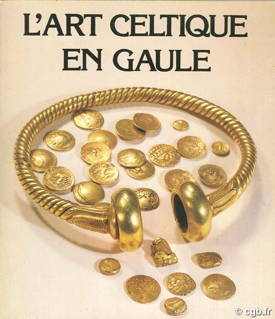 L art celtique en Gaule (exposition) Collectif