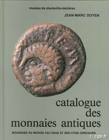 Catalogue des monnaies antiques - monnaies du monde celtique et des cités grecques DOYEN J.-M.