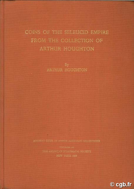 Coins of the Seleucid Empire from the collection of Arthur Houghton HOUGHTON A.