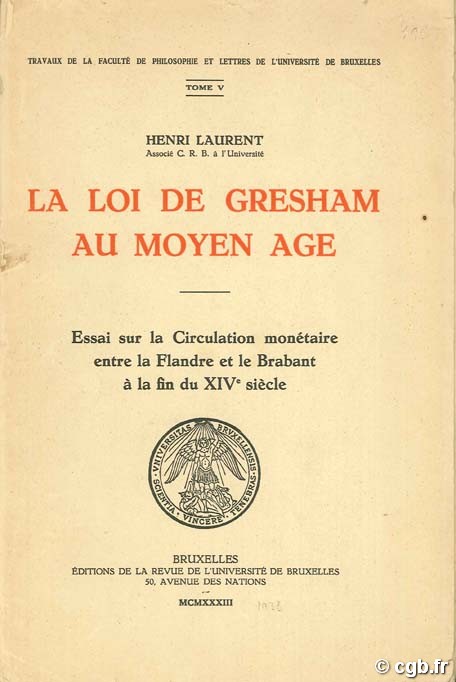 La loi de Gresham au Moyen Age. Essai sur la circulation monétaire entre la Flandre et le Brabant à la fin du XIVe sicèle LAURENT H.