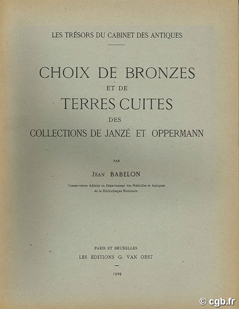Choix de bronzes et de terres cuites des collections de Jané et Oppermann. Les trésors du cabinet des Antiques BABELON Jean