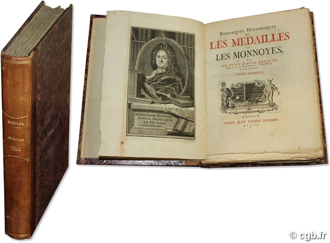 Remarques historiques sur les médailles et les monnoyes, tome premier, Berlin, MDCCXL (1740) KOEHLER Jean David
